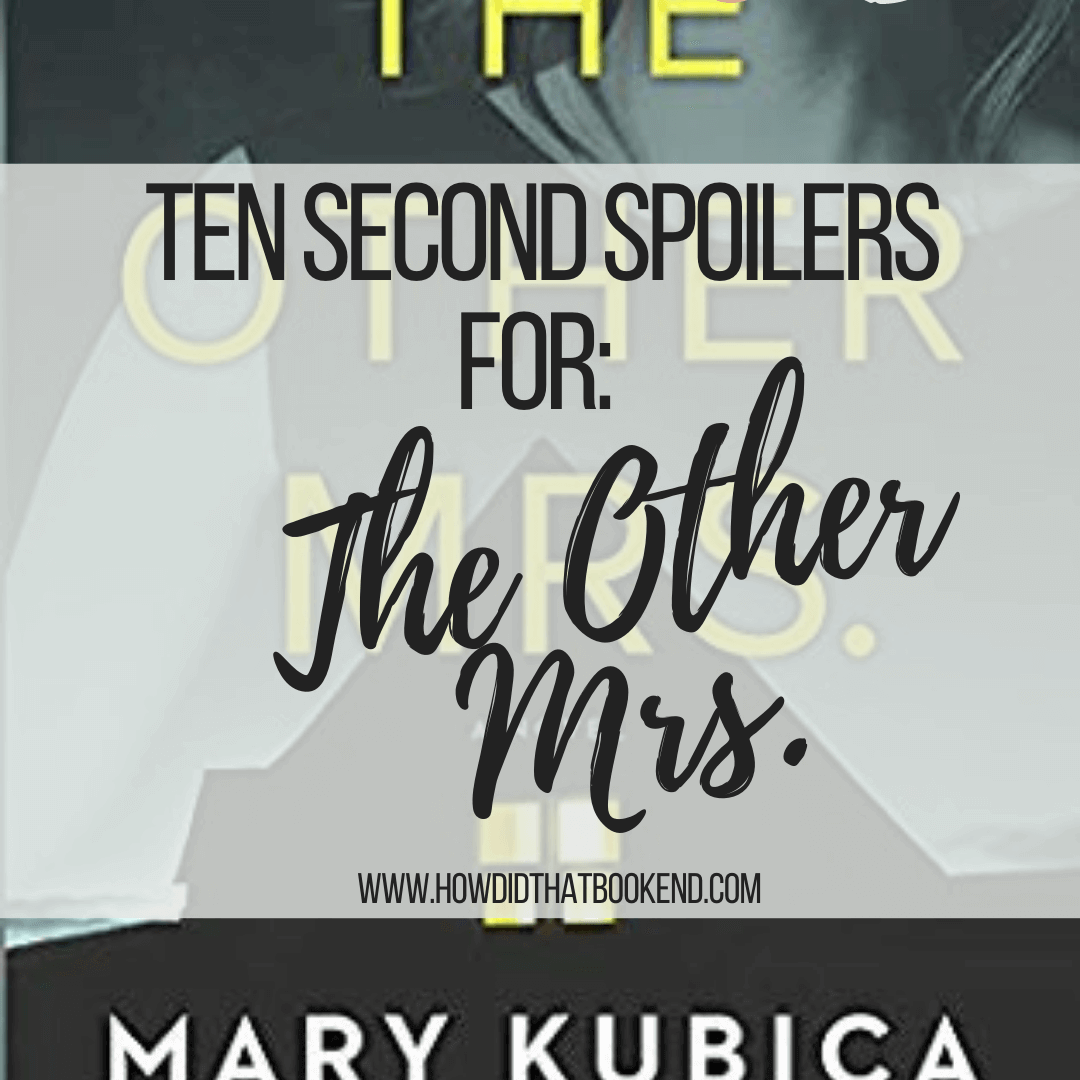 Mary Kubica | The Other Mrs. | Ten-Second Spoilers - Bookends