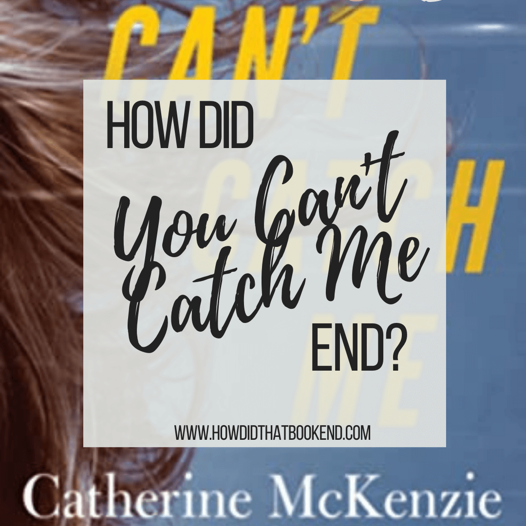 you can't catch me by catherine mckenzie